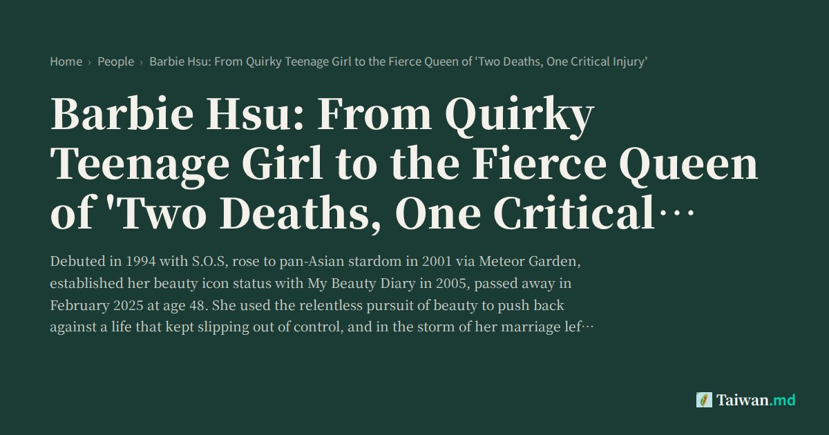 Barbie Hsu: From Quirky Teenage Girl to the Fierce Queen of 'Two Deaths ...
